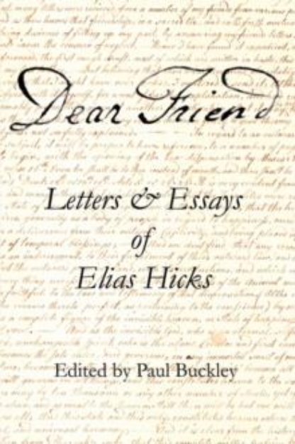 Picture of Dear Friend letters and essays of Elias Hicks