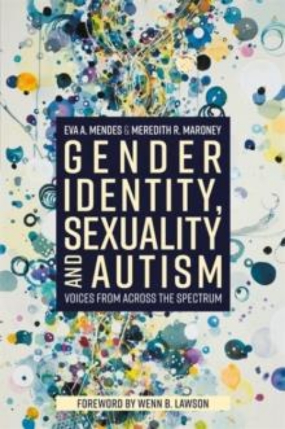 Picture of Gender Identity, Sexuality and Autism: Voices from across the Spectrum