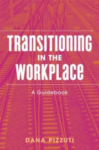 Picture of Transitioning in the Workplace: A Guidebook