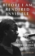 Picture of Before I Am Rendered Invisible : Resistance from the Margins
