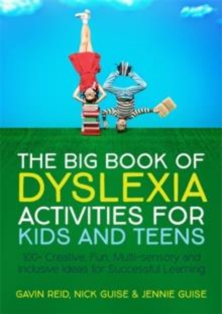 Picture of The Big Book of Dyslexia Activities for Kids and Teens : 100+ Creative, Fun, Multi-Sensory and Inclusive Ideas for Successful Learning