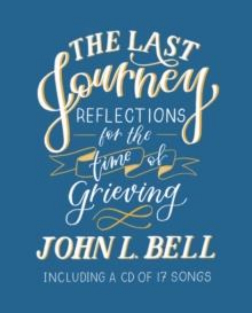 Picture of The Last Journey : Reflections for the Time of Grieving: Including a CD of 17 Songs