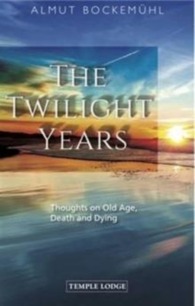 Picture of The Twilight Years : Thoughts on Old Age, Death and Dying