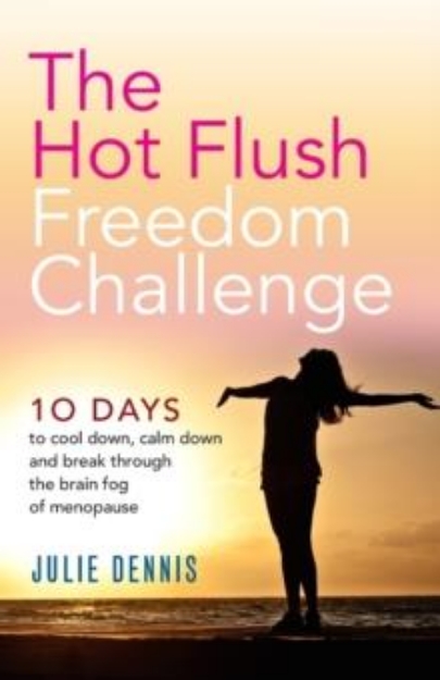 Picture of The Hot Flush Freedom Challenge : 10 days to cool down, calm down and break through the brain fog of menopause