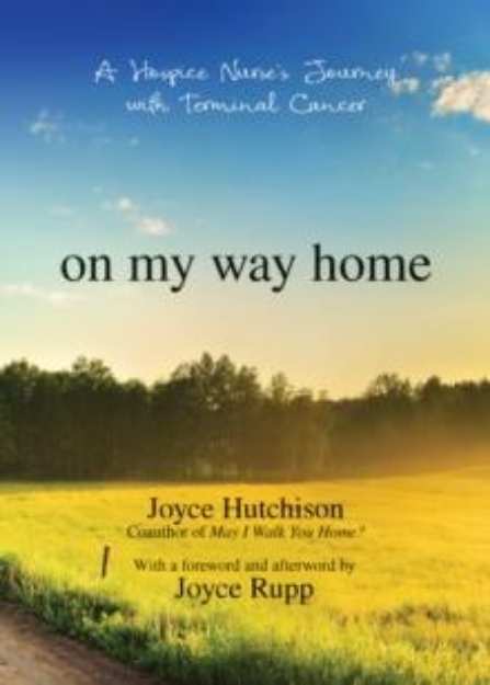 Picture of On My Way Home : A Hospice Nurse's Journey with Terminal Cance