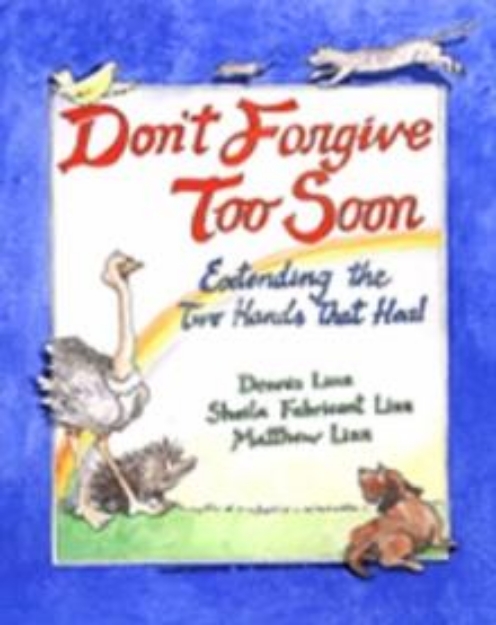 Picture of Don't Forgive Too Soon: Extending the Two Hands That Heal