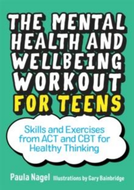 Picture of The Mental Health and Wellbeing Workout For Teens