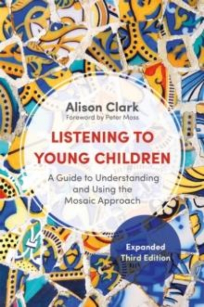 Picture of Listening to Young Children, Expanded Third Edition : A Guide to Understanding and Using the Mosaic Approach