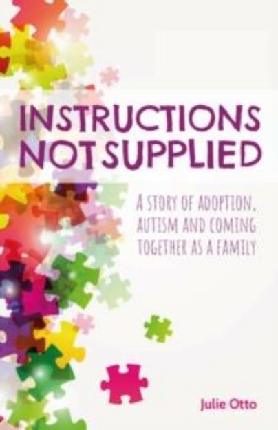 Picture of Instructions Not Supplied : A story of adoption, autism and coming together as a family