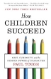 Picture of How Children Succeed : Grit, Curiosity, and the Hidden Power of Character
