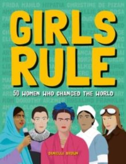 Picture of Girls Rule: 50 Women Who Changed the World