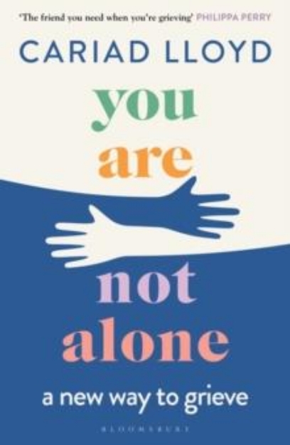 Picture of You Are Not Alone : a new way to grieve