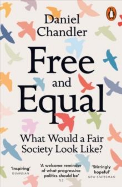 Picture of Free and Equal: What Would a Fair Society Look Like?