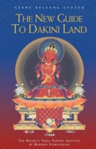 Picture of The New Guide to Dakini Land : The Highest Yoga Tantra Practice of Buddha Vajrayogini