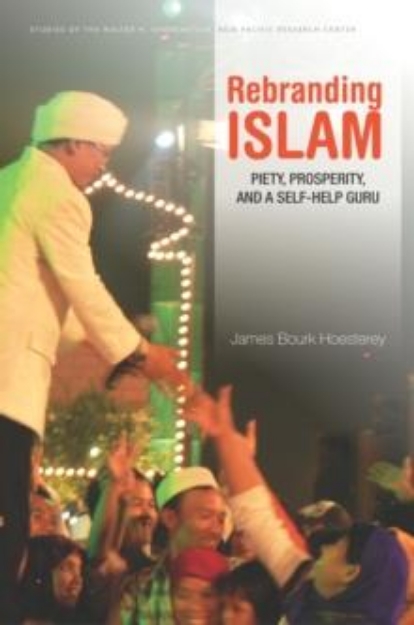 Picture of Rebranding Islam : Piety, Prosperity, and a Self-Help Guru