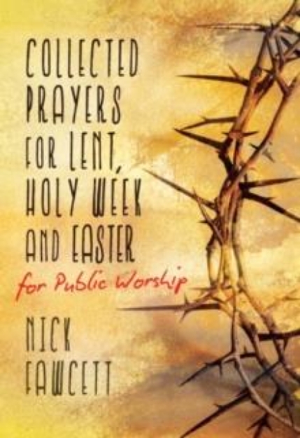 Picture of Collected Prayers for Lent, Holy Week and Easter for Public Worship : 1