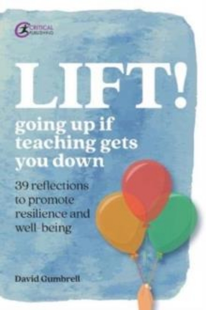 Picture of LIFT!: Going up if teaching gets you down