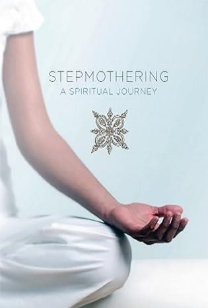 Picture of Stepmothering: A Spiritual Journey