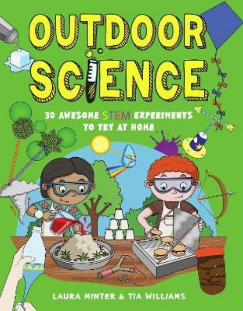 Picture of Outdoor Science: 30 Awesome STEM Experiments to Try at Home