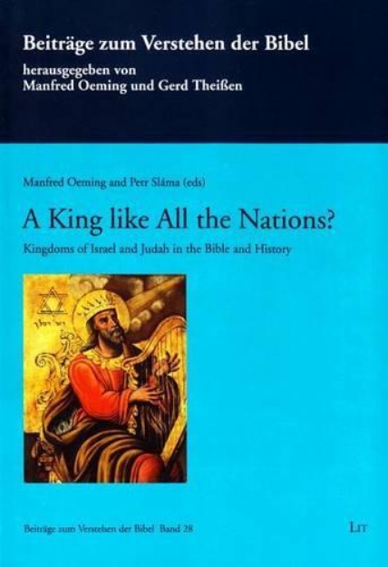 Picture of A King Like All the Nations? : Kingdoms of Israel and Judah in the Bible and History