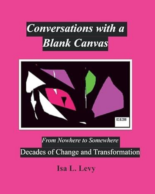 Picture of Conversations with a Blank Canvas: From Nowhere to Somewhere Decades of Change and Transformation