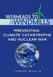 Picture of Warheads to Windmills Preventing Climate Catastrophe
