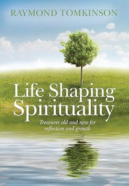 Picture of Life Shaping Spirituality: Treasures old and new for reflection and growth