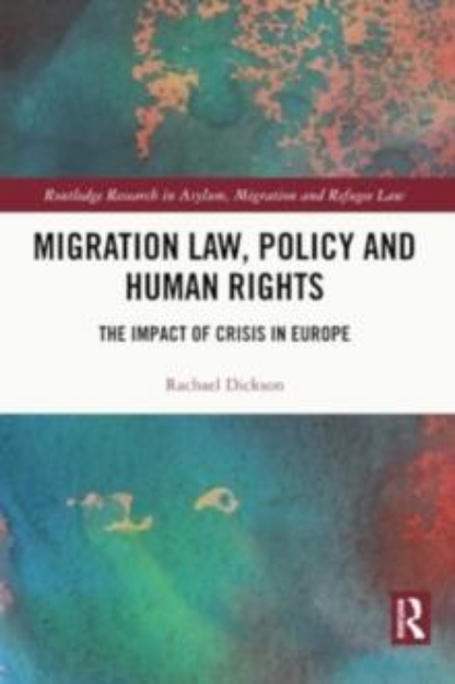 Picture of Migration Law, Policy and Human Rights : The Impact of Crisis in Europe