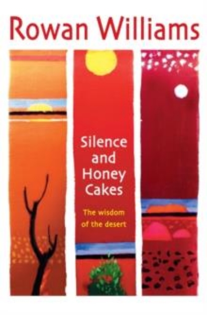 Picture of Silence and Honey Cakes : The Wisdom of the Desert