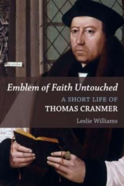 Picture of Emblem of Faith Untouched : A Short Life of Thomas Cranmerched