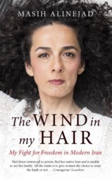 Picture of The Wind in My Hair : My Fight for Freedom in Modern Iran