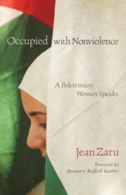 Picture of Occupied With Nonviolence. A Palestinian Woman Speaks