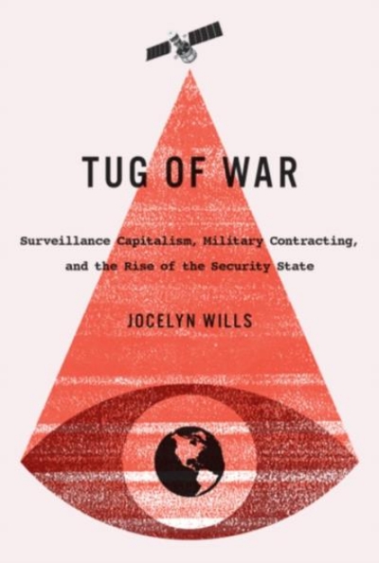 Picture of Tug of War : Surveillance Capitalism, Military Contracting, and the Rise of the Security State Volume 242