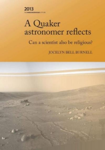 Picture of A Quaker Astronomer Reflects : Can a Scientist Also Be Religious?