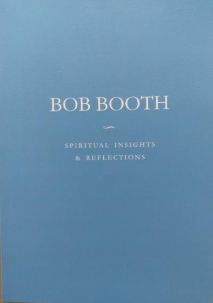 Picture of Bob Booth Spiritual Insignts & Reflections