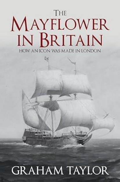 Picture of The Mayflower in Britain: How an icon was made in London