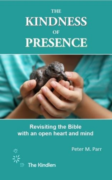 Picture of The Kindness of Presence: Revisiting the Bible with open heart and mind