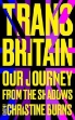 Picture of Trans Britain: our journey from the shadows