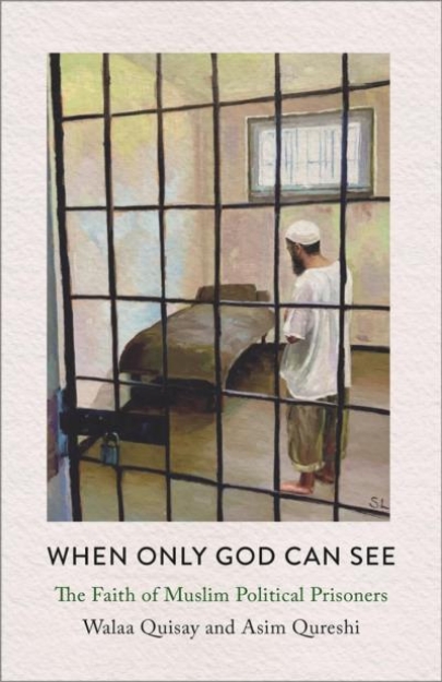 Picture of When Only God Can See: The Faith of Muslim Political Prisoners