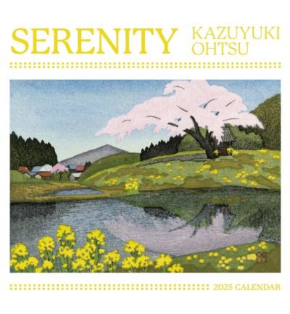 Picture of Serenity 2025 Wall Calendar Kazuyuki Ohtsu