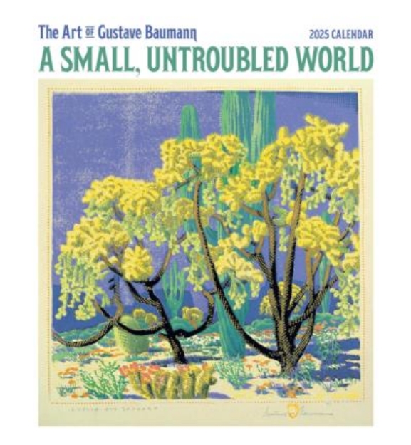 Picture of A Small, Untroubled World: The Art of Gustave Baumann 2025 Wall Calendar