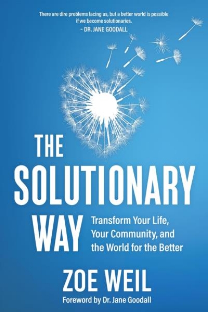 Picture of The Solutionary Way: Transform Your Life, Your Community, and the World for the Better