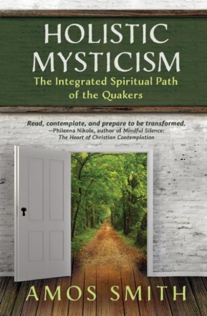 Picture of Holistic Mysticism: The Integrated Spiritual Path of the Quakers