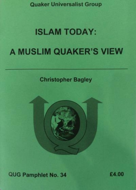 Picture of Islam Today: A Muslim Quaker's view No. 34 Quaker Universalist Group