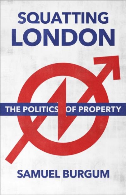 Picture of Squatting London: The Politics of  Property