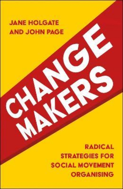 Picture of Changemakers: Radical Strategies for Social Movement Organising