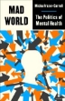 Picture of Mad World: The Politics of Mental Health