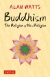 Picture of Buddhism: The Religion of No-Religion