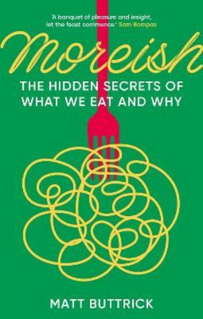 Picture of Moreish: The Hidden Secrets of What We Eat and Why