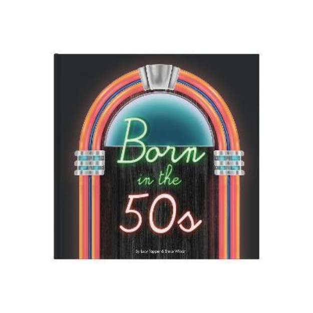 Picture of Born In The 50s: A celebration of being